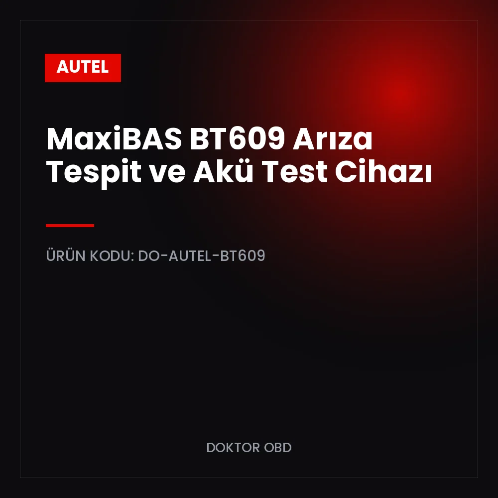 Autel MaxiBAS BT609 Arıza Tespit ve Akü Test Cihazı